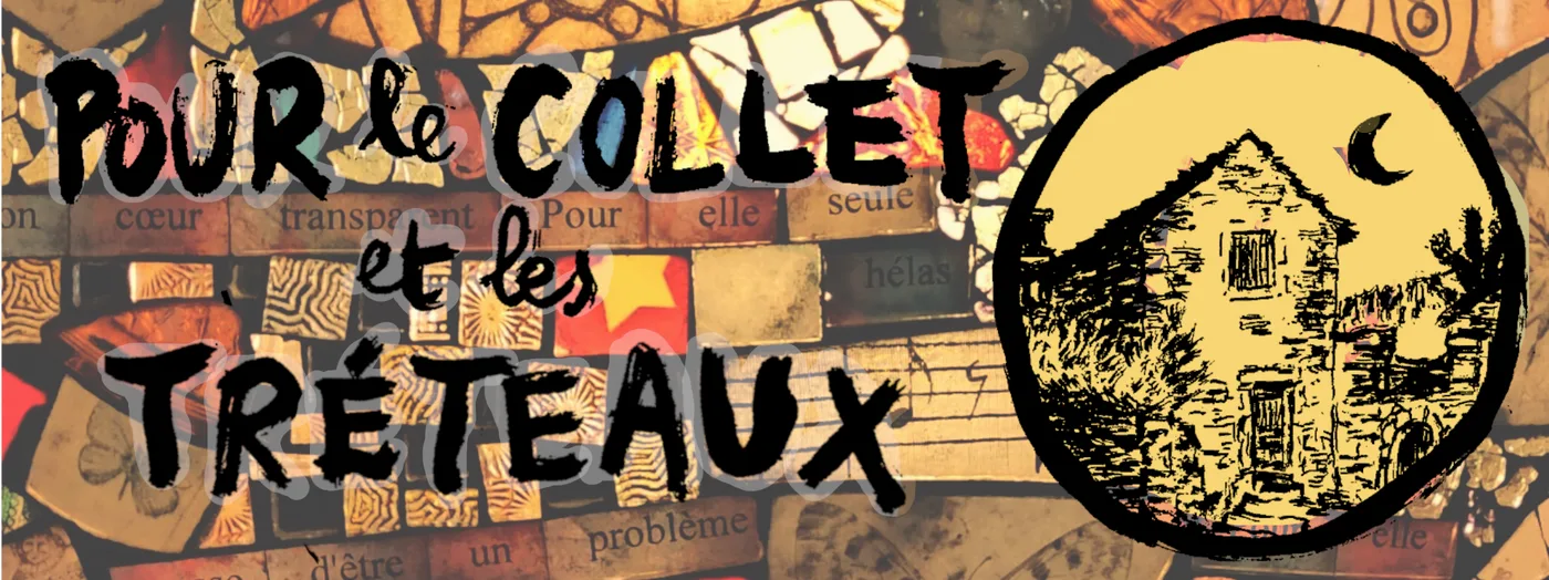 Pour le Collet et les Tréteaux, peint en lettres noires sur une mosaïque de carreaux colorés ; en médaillon, un dessin du mas sous un croissant de lune.